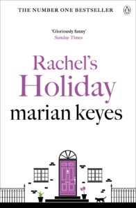 Rachel's Holiday by Marian Keyes