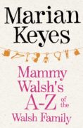 Mammy Walsh's A-Z of the Walsh Family: An e-book Short by Marian Keyes