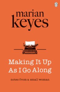 Making It Up As I Go Along by Marian Keyes